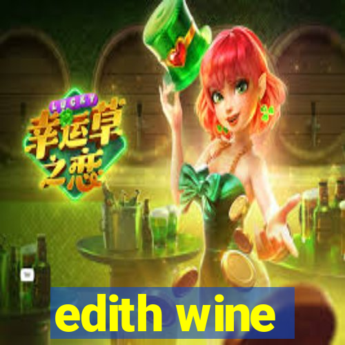 edith wine